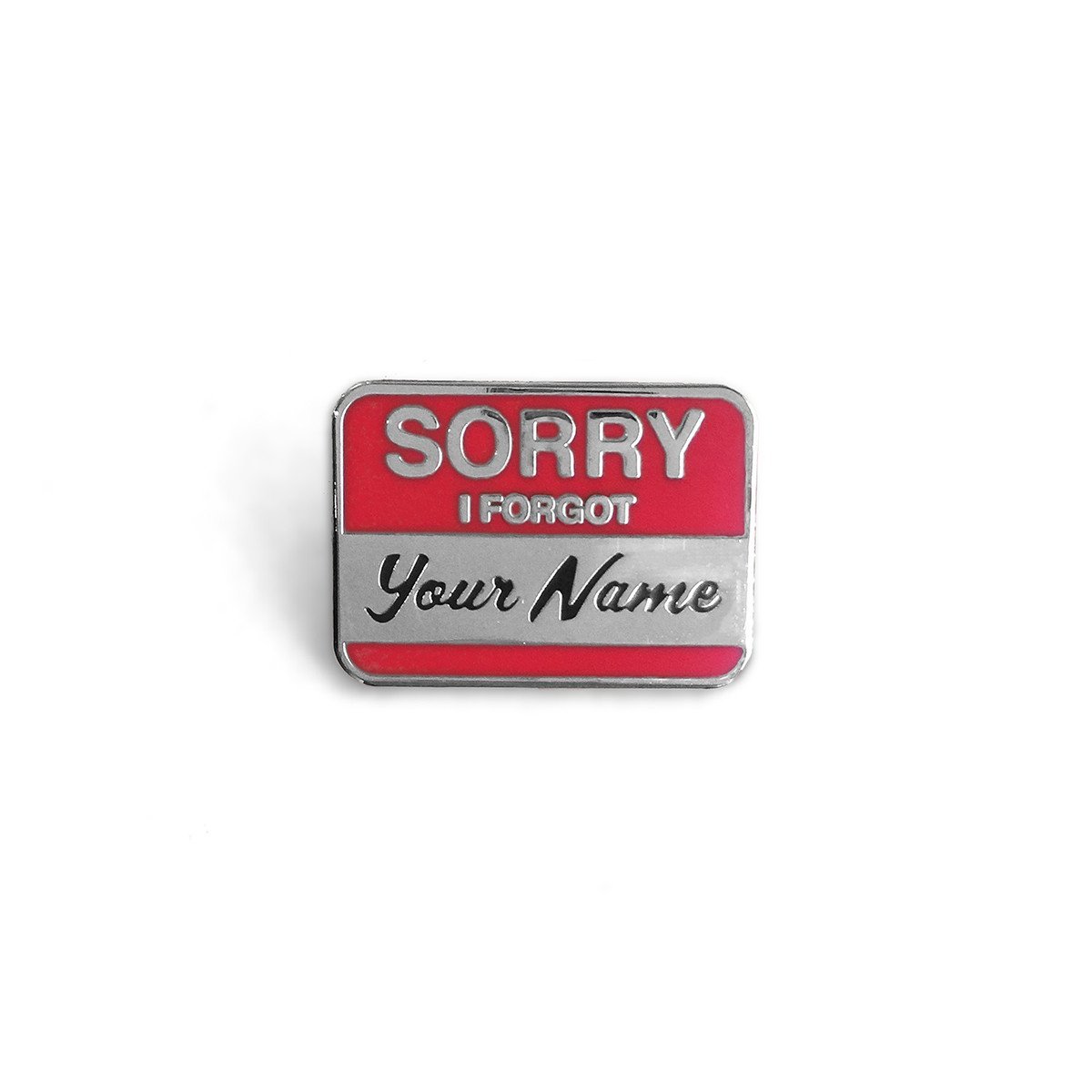 Sorry! I Forgot Your Name Enamel Pin
