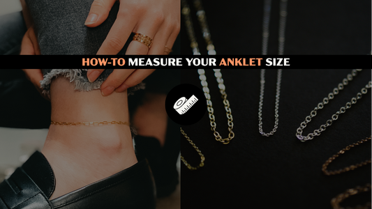 HOW TO FIND YOUR ANKLET SIZE