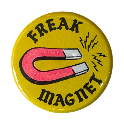 Freak Magnet Pin Button