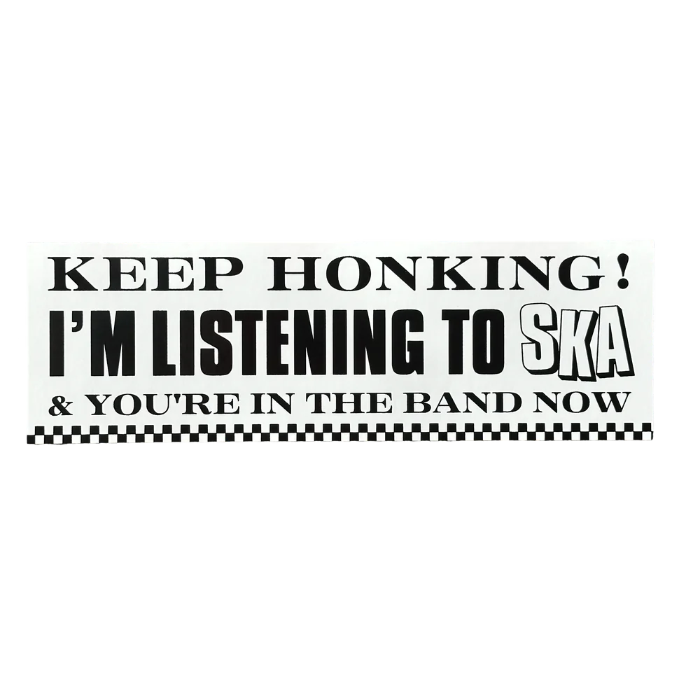 Keep Honking I'm Listening To Ska Bumper Sticker