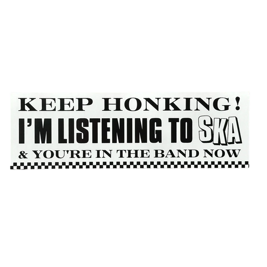 Keep Honking I'm Listening To Ska Bumper Sticker