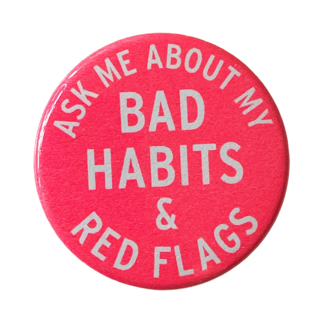 Bad Habits & Red Flags Pin Button