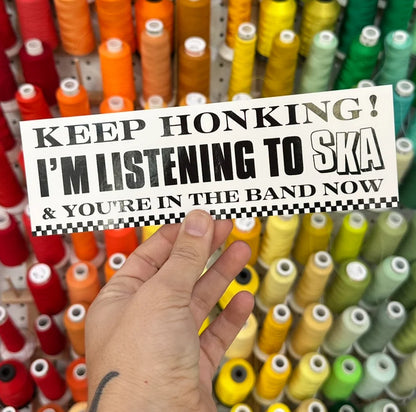 Keep Honking I'm Listening To Ska Bumper Sticker