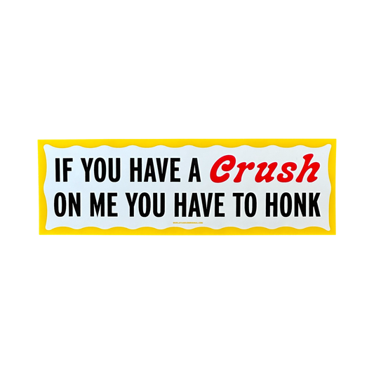 Crush On Me Bumper Sticker