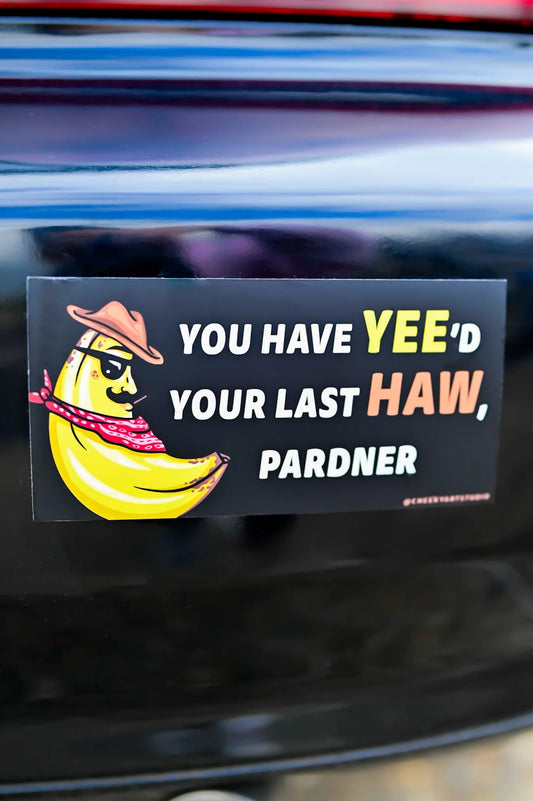 Yee Haw Banana Buzz Bumper Sticker
