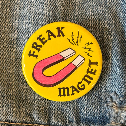Freak Magnet Pin Button